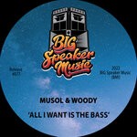 cover: Musol|Woody - All I Want Is The Bass