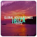 cover: Various - Global House Sounds - Ibiza 2022