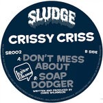 cover: Crissy Criss - Don't Mess About / Soap Dodger