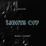 cover: Mattcsz|Rachel Vanthony - Lights Off