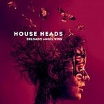 cover: Angel Kiss|Delgado - House Heads