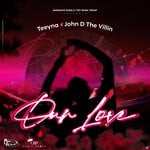 cover: John D The Villin|Teeyna - Our Love