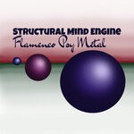 cover: Structural Mind Engine - Flamenco Psy Metal