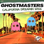 cover: Ghostmasters - California Dreamin 2k22