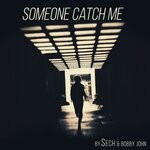 cover: Bobby John|By.sech - Someone Catch Me