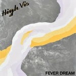 cover: High Vis - Fever Dream