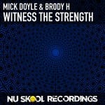 cover: Brody H|Mick Doyle - Witness The Strength (Original Mix)