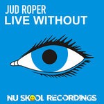 cover: Jud Roper - Live Without (Original Mix)