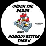 cover: Under The Radar (uk) - Nobody Better Than U