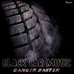 cover: Ganger Baster - Black Car Music