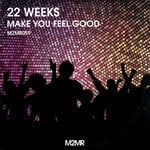 cover: 22 Weeks - Make You Feel Good