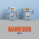 cover: Rem Tic - Mannequin