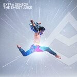 cover: Extra Sensor - The Sweet Juice