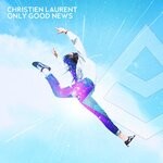 cover: Christien Laurent - Only Good News