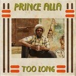 cover: Higrade|Prince Alla - Too Long