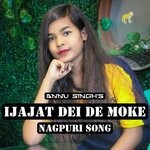 cover: Annu Singh - Ijajat Dei De Moke Nagpuri Song