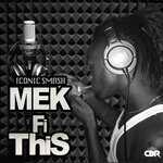 cover: Iconic Smash - Mek Fi This