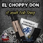 cover: El.choppy Don - It Nuh Tek Long