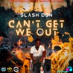 cover: Slash Don - Cant Get We Out