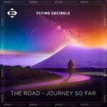 cover: Flying Decibels - The Road - Journey So Far