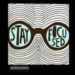 cover: Aeroerro - Stay Focused