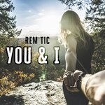 cover: Rem Tic - You & I