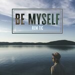 cover: Rem Tic - Be Myself