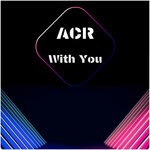 cover: Acr - With You (Radio Edit)