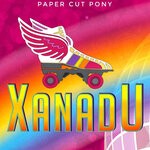 cover: Paper Cut Pony - Xanadu