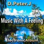 cover: D.peter.j - Music With A Feeling ElectronicAlbum