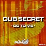 cover: Dub Secret - Do To Me