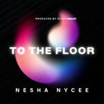 cover: Nesha Nycee - To The Floor