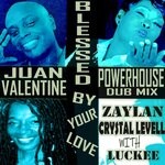 cover: Crystal Levell|Luckee|Zaylan - Blessed By Your Love (Juan Valentine Powerhouse Dub Mix)