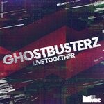 cover: Ghostbusterz - Live Together