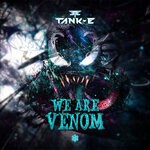 cover: Tank-e - We Are Venom