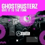 cover: Ghostbusterz - Give It To The Funk