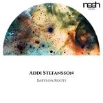 cover: Addi Stefansson - Babylon Roots