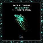 cover: Tate Flowers - Get Down EP