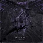 cover: Jaypee - Work 4 Me EP