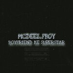 cover: Chino Kidd|Dj Delvic|Mcdeez Fboy - Boyfriend De Ke Star