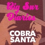 cover: Cobra Santa - Big Sur Diaries