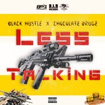 cover: Black Hustle|Chocolate Drugz - Less Talking