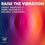 cover: Danny Rampling|Mark Wilkinson|Michele Chiavarini - Raise The Vibration