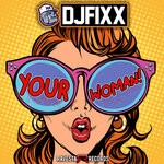 cover: Dj Fixx - Your Woman