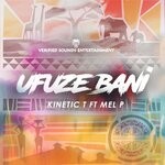 cover: Kinetic T|Mel P - Ufuze Bani