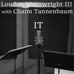 cover: Chaim Tannenbaum|Loudon Wainwright III - It