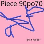 cover: Kris T Reeder - Piece 90po70