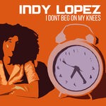 cover: Indy Lopez - I Don't Beg On My Knees