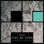 cover: Seleck - Take Me Down