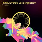 cover: Joe Longbottom|Philthy Efferz - Squid Itch